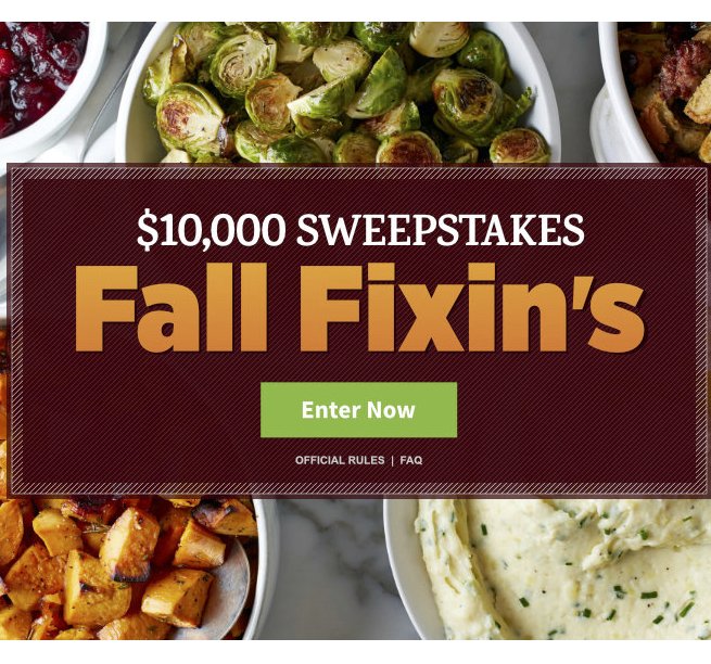 $10,000 Fall Fixins Sweepstakes