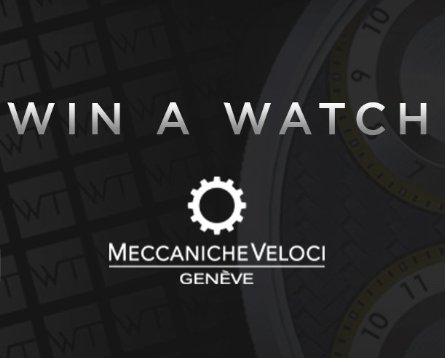 $10,000 Meccaniche Veloci Watch Sweepstakes