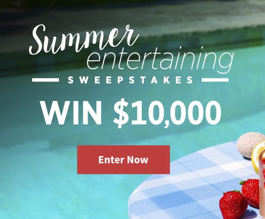 $10,000 Summer Entertaining Sweepstakes