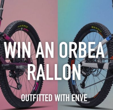 $10,000 The Orbea Rallon + ENVE Sweepstakes