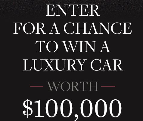 $100,000 Luxury Car Sweepstakes