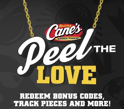 $100,000 Raising Cane's 2019 Peel the Love Game Sweepstakes