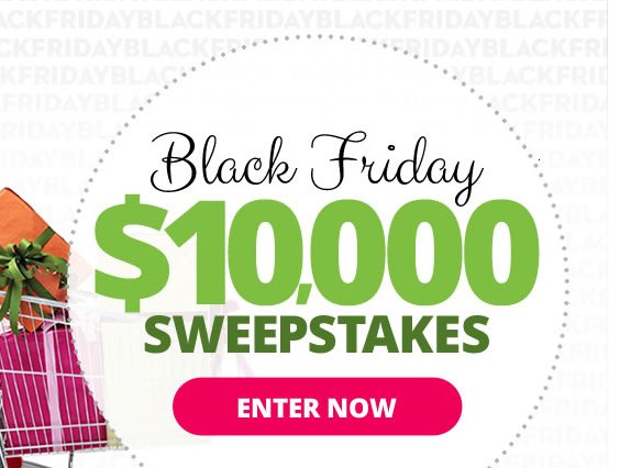 $10,000 Black Friday Sweepstakes!
