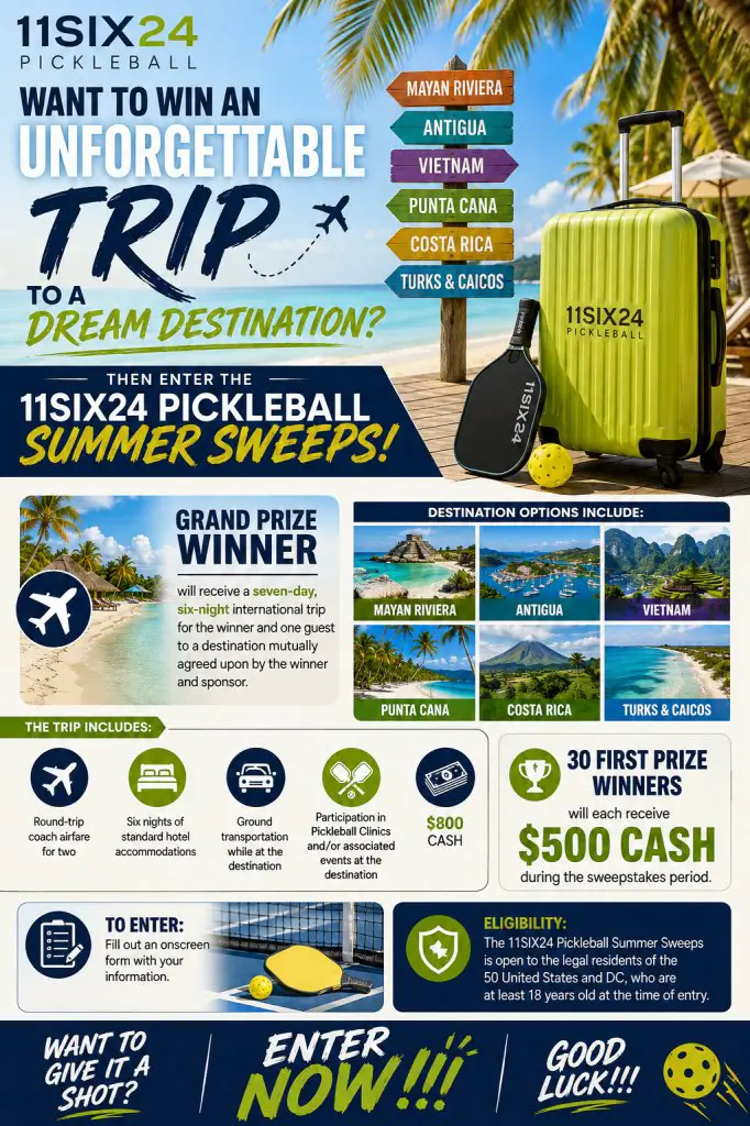 11SIX24 Pickleball Summer Sweeps – Win A 6-Night International Trip For 2 To A Destination + A $500 Cash (31 Winners)