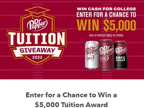 2022 Dr Pepper  Kroger College Tuition Giveaway - Win $5,000