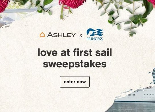 2023 Ashley Princess Love At First Sail Sweepstakes - $1,000 Ashley Furniture Shopping Spree + $2,900 Cruise For 2 {12 Winners}