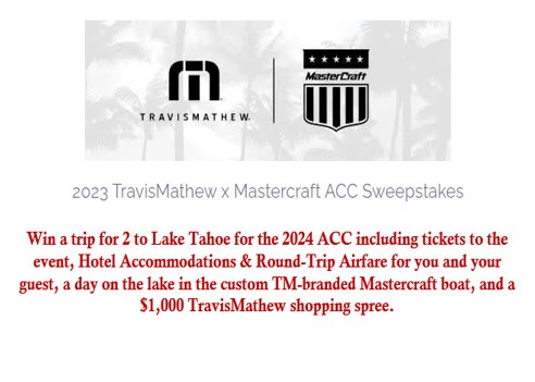 2023 TravisMathew X Mastercraft ACC Sweepstakes - Win A Trip For 2 To The 2024 American Century Championship