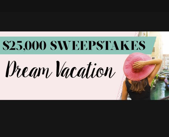 $25,000 Dream Vacation Sweepstakes