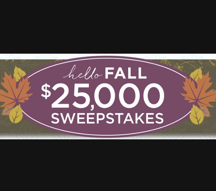 $25,000 Hello Fall Sweepstakes