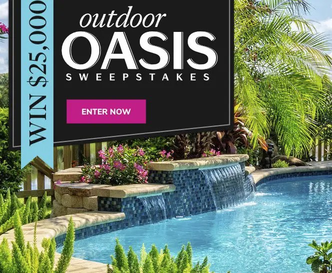 $25,000 Outdoor Oasis Sweepstakes