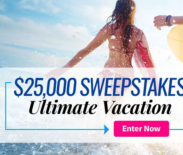 $25,000 Ultimate Vacation Sweepstakes
