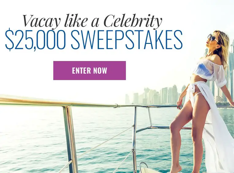 $25,000 Vacay Like a Celebrity Sweepstakes