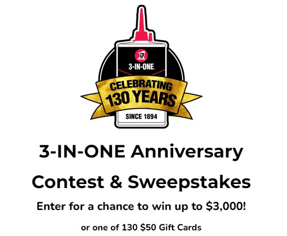 3-IN-ONE 130th Anniversary Contest – Win $3,000 Cash Or $50 Gift Card (133 Winners)
