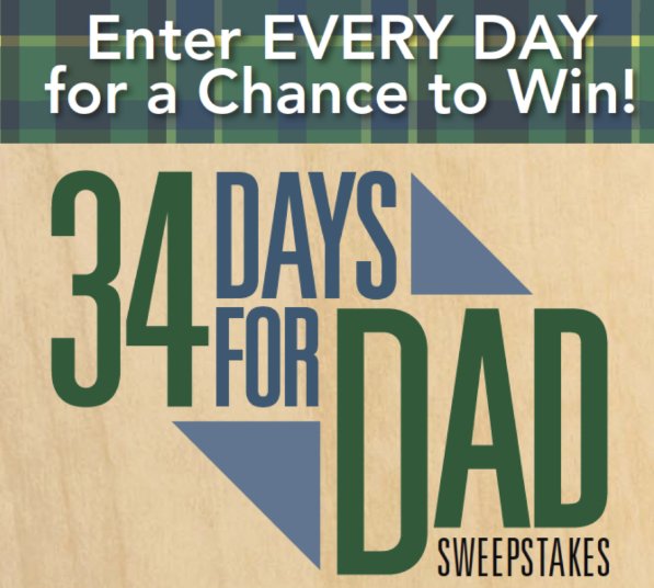 34 Days for Dad Sweepstakes