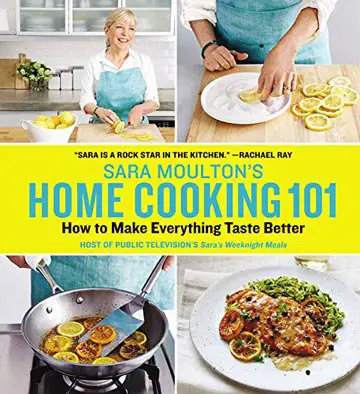 $35 Book Giveaway: Sara Moulton’s Home Cooking 101
