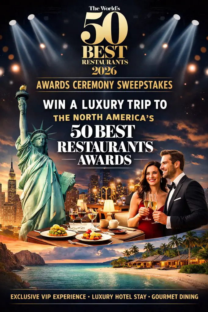 50 Best Restaurants 2026 Awards Ceremony Sweepstakes – Win A Luxury Trip To The North America’s 50 Best Restaurants Awards