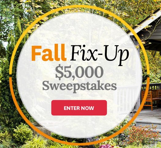$5,000 Fall Fix-Up Sweepstakes