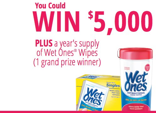 $5,000 and a One Year Supply of Wet Ones!