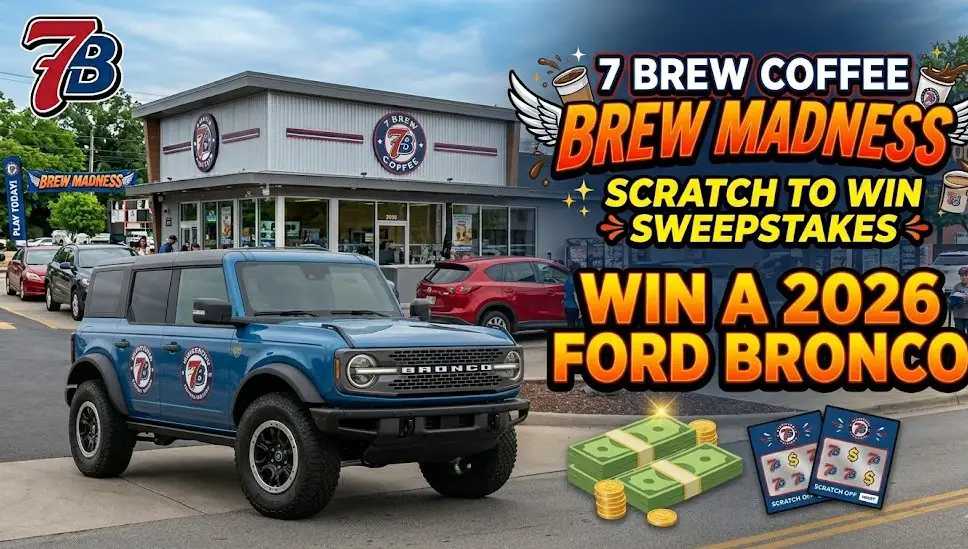 7 Brew Coffee Brew Madness Scratch To Win Sweepstakes – Win A 2026 Ford Bronco + $200,000 Instant Wins