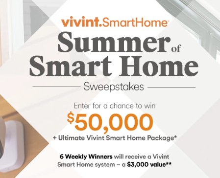$73,400 HGTV Vivint SmartHome Summer of Smart Home Sweepstakes