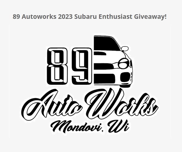 89 Autoworks 2023 Subaru Enthusiast Giveaway - Win a Turbocharger Package, Subaru Tool Package & More