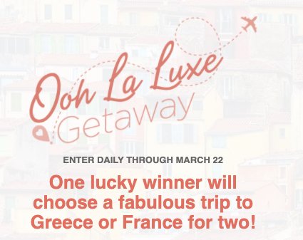 $9,425 Ooh La Luxe Getaway Sweepstakes