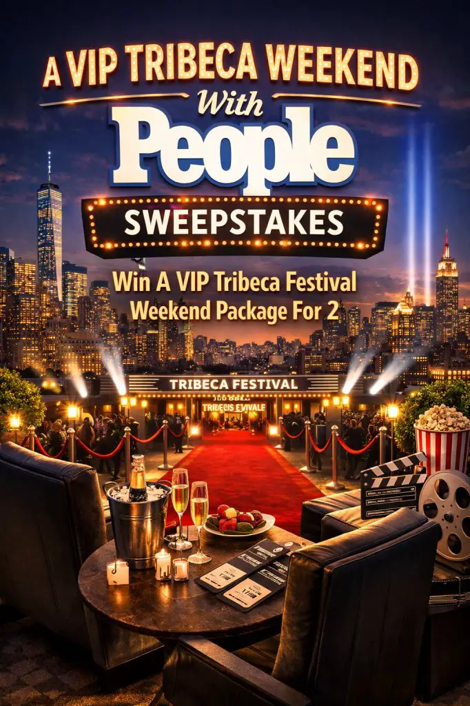 A VIP Tribeca Weekend With PEOPLE Sweepstakes – Win A VIP Tribeca Festival Weekend Package For 2