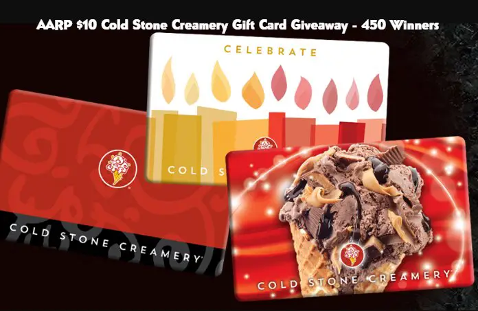 AARP Cold Stone Creamery Gift Card Giveaway - Win A $10 Cold Stone Gift Card (450 Winners)
