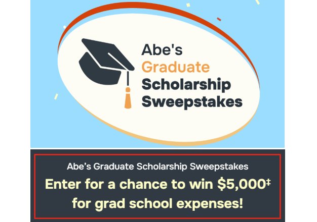 Abe’s Graduate Scholarship Sweepstakes - Win $5,000