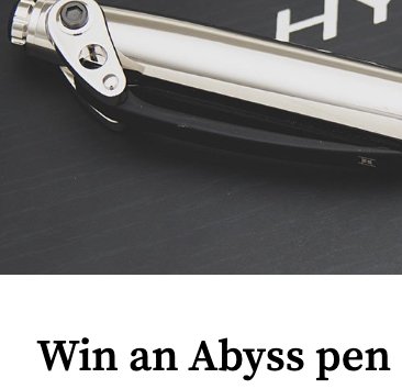 Abyss Pen Giveaway