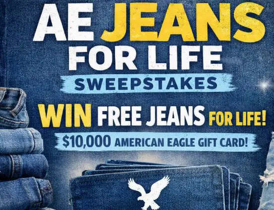 AE Jeans for Life Sweepstakes - Win Free Jeans for Life ($10,000 American Eagle Gift Card)