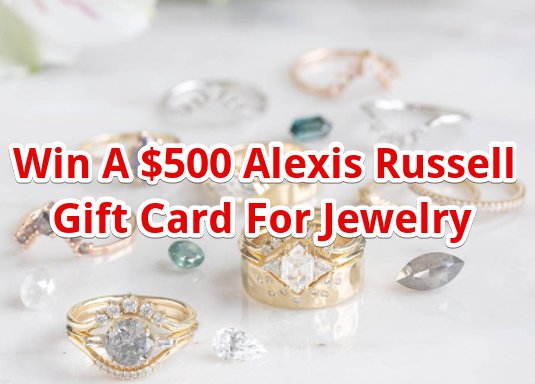 Alexis Russell $500 Gift Card Giveaway – Win A $500 Alexis Russell Gift Card For Jewelry