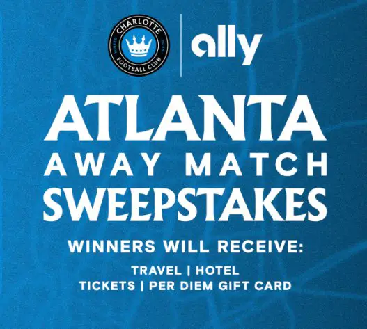 Ally Charlotte FC & Atlanta Away Sweepstakes - Win a Trip for 2 to Atlanta for a Charlotte Football Club vs Atlanta United Match