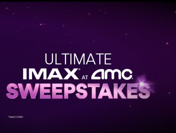 AMC Ultimate IMAX Sweepstake - Win the Ultimate LA Getaway