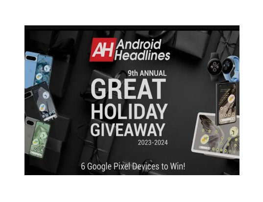 Android Headlines 9th Great Holiday Giveaway - Win Pixel Phones, Tablets, and Watch (6 Winners)