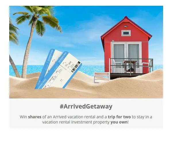 #ArrivedGetaway Sweepstakes - Win Shares & Five Night Vacation for Two