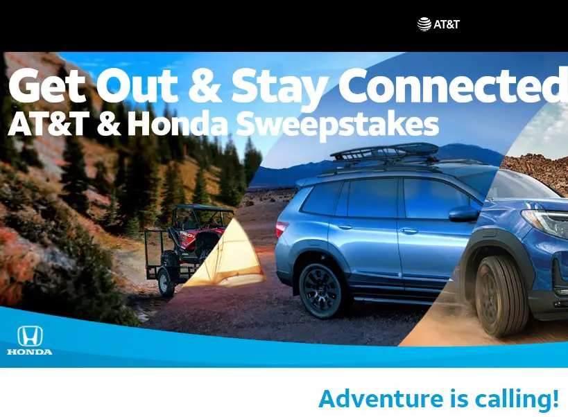 AT&T & Honda Get Out & Stay Connected Sweepstakes - Win A $47,225 Honda Passport Elite + $5,000 Adventure Package