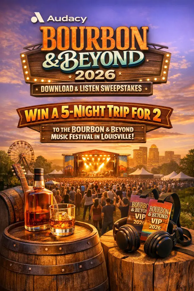 Audacy Bourbon & Beyond 2026 Download & Listen Sweepstakes – Win A Trip For 2 To The Bourbon & Beyond Music Festival In Louisville