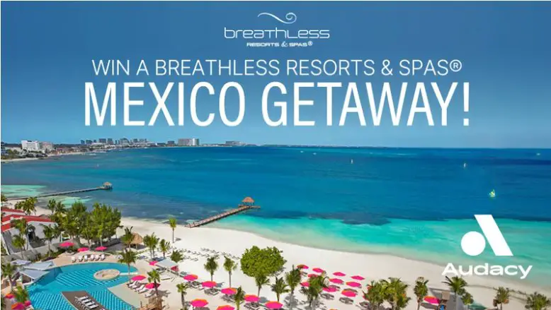 Audacy Breathless Resorts Flyaway Sweepstakes - Win A Trip For 2 To The Breathless Resort In Mexico