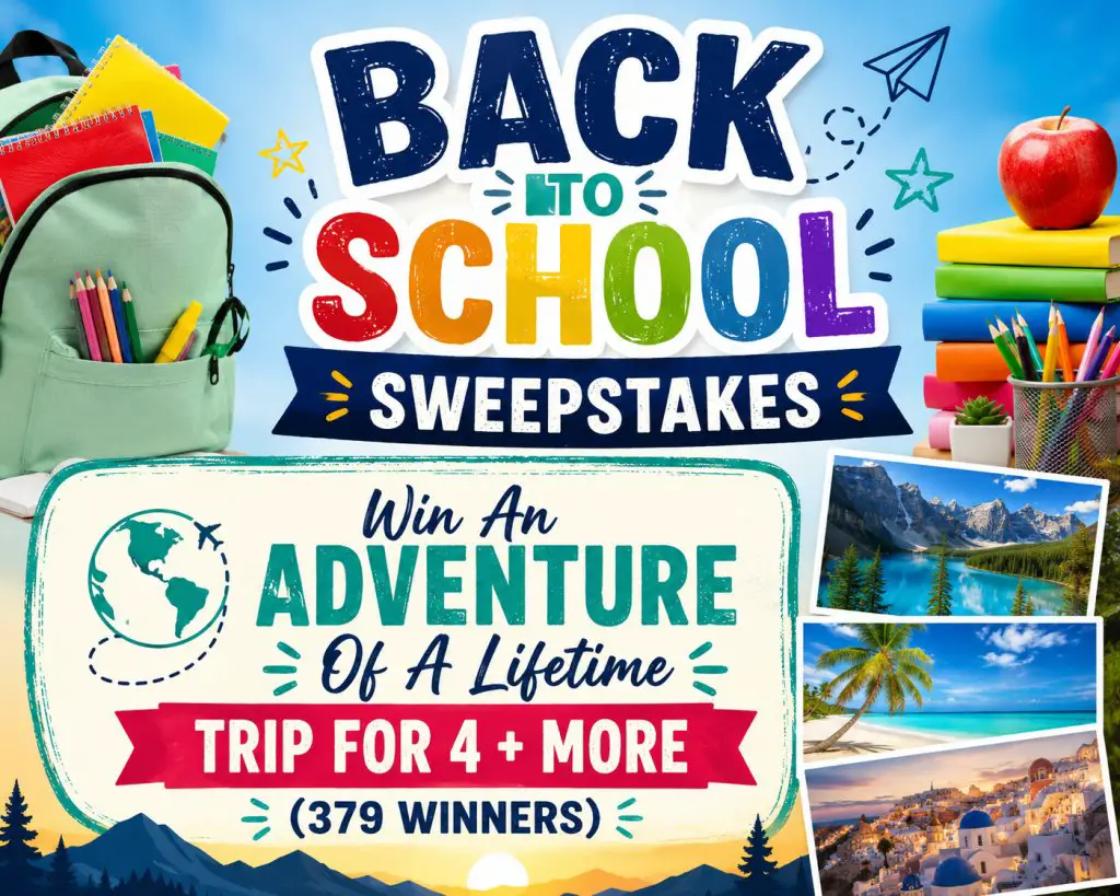 Back To School Sweepstakes – Win An Adventure Of A Lifetime Trip For 4 + More (379 Winners)