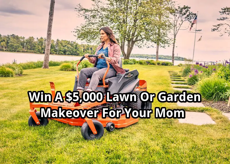 Bad Boy Mowers Mother’s Day Sweepstakes - Win a $5,000 backyard, front yard or garden makeover for your Mom