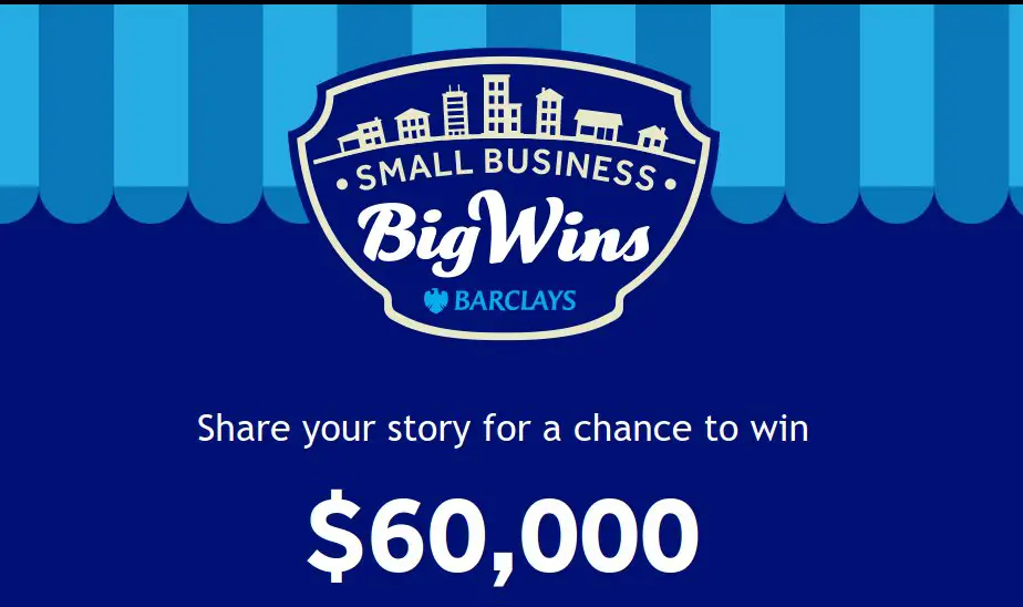 Barclays Small Business Big Wins 2023 Contest - $60,000, $40,000, $20,000 & $5,000 Up For Grabs