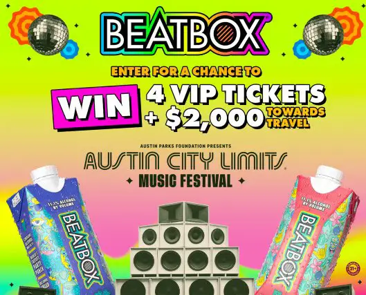 Beatbox Beverages Austin City Limits Sweepstakes - Win a trip for 4 to the Austin City Limits  Music Festival.