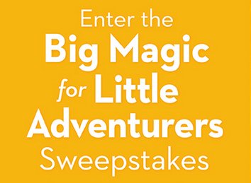Big Magic for Little Adventurers Sweepstakes