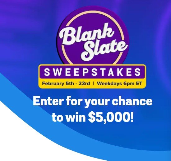 Blank Slate Sweepstakes – Win $5,000 Cash