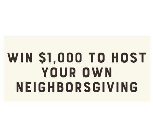 Bob’s Red Mill Neighborsgiving Giveaway Sweepstakes - $1,000 VISA Gift Cards, 10 Winners