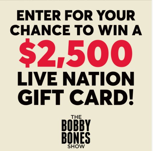 Bobby Bones Show Live Nation Concert Week Sweepstakes – Win $2,500 Live Nation Gift Card For Free Concerts For A Year