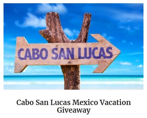Bodega Bob Cabo San Lucas Mexico Vacation Giveaway - Win A 5-Day Cabo San Lucas, Mexico Vacation