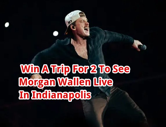 Boot Barn Morgan Wallen Sweepstakes – Win A Trip For 2 To See Morgan Wallen Live In Indianapolis