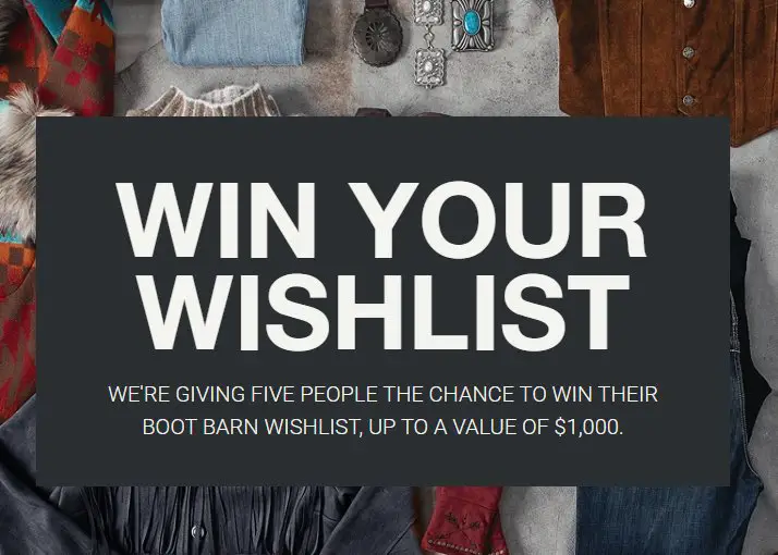 Boot Barn Win Your Wishlist Sweepstakes - Win a $1,000 Boot Barn Gift Card